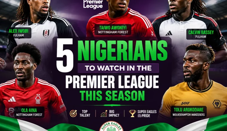 5 Nigerians to watch in the Premier League this season featuring Nigerian football players